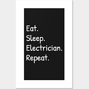 Eat Sleep Electrician Repeat Posters and Art